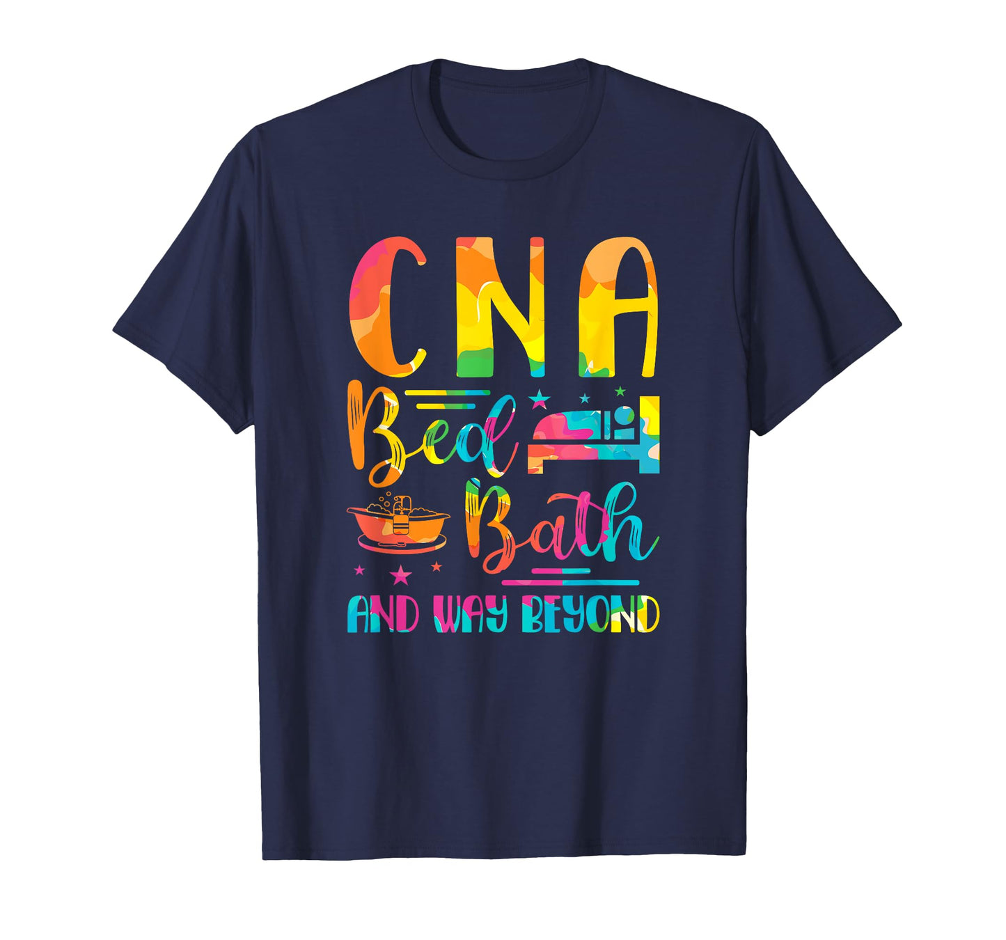 CNA Bed Bath and Way Beyond School Nurses funny Nurse T-Shirt