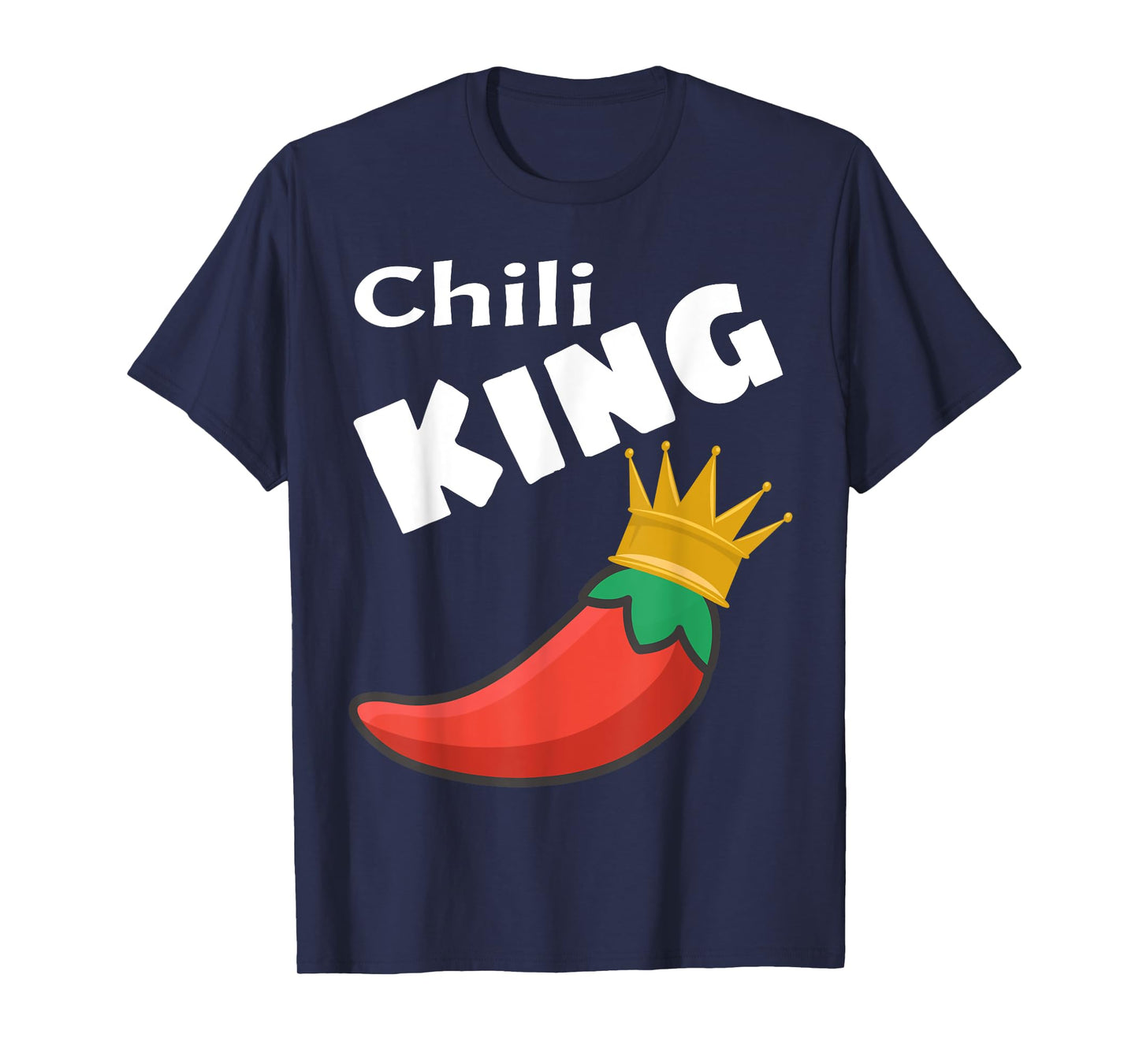 Chili King Cook Off Winner Funny Foodie Lover Saying Humor T-Shirt