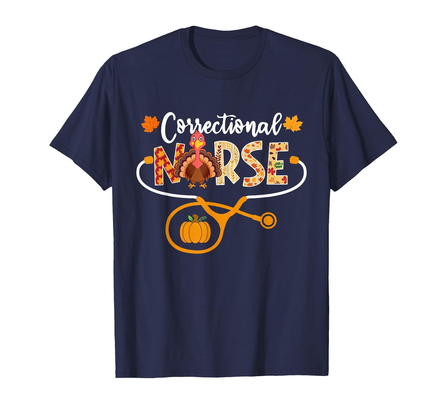 Correctional Nurse Turkey Stethoscope Pumpkin Thanksgiving T-Shirt