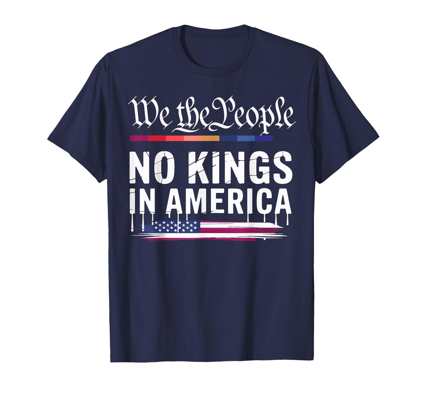 No Kings in America We The People Political Men Women T-Shirt