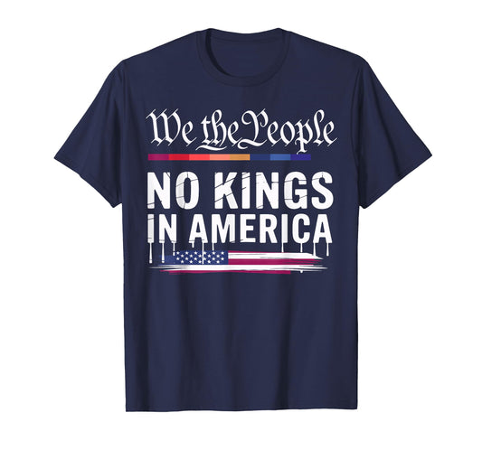 No Kings in America We The People Political Men Women T-Shirt