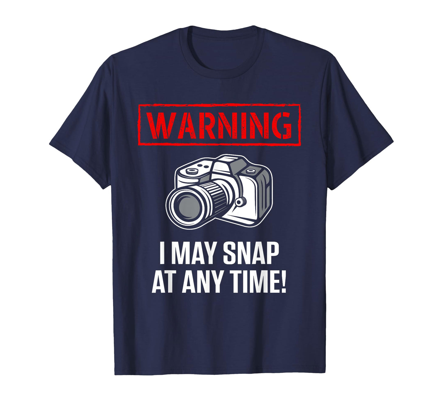 Warning I May Snap At Any Time Shirt Funny Photographer Gift T-Shirt