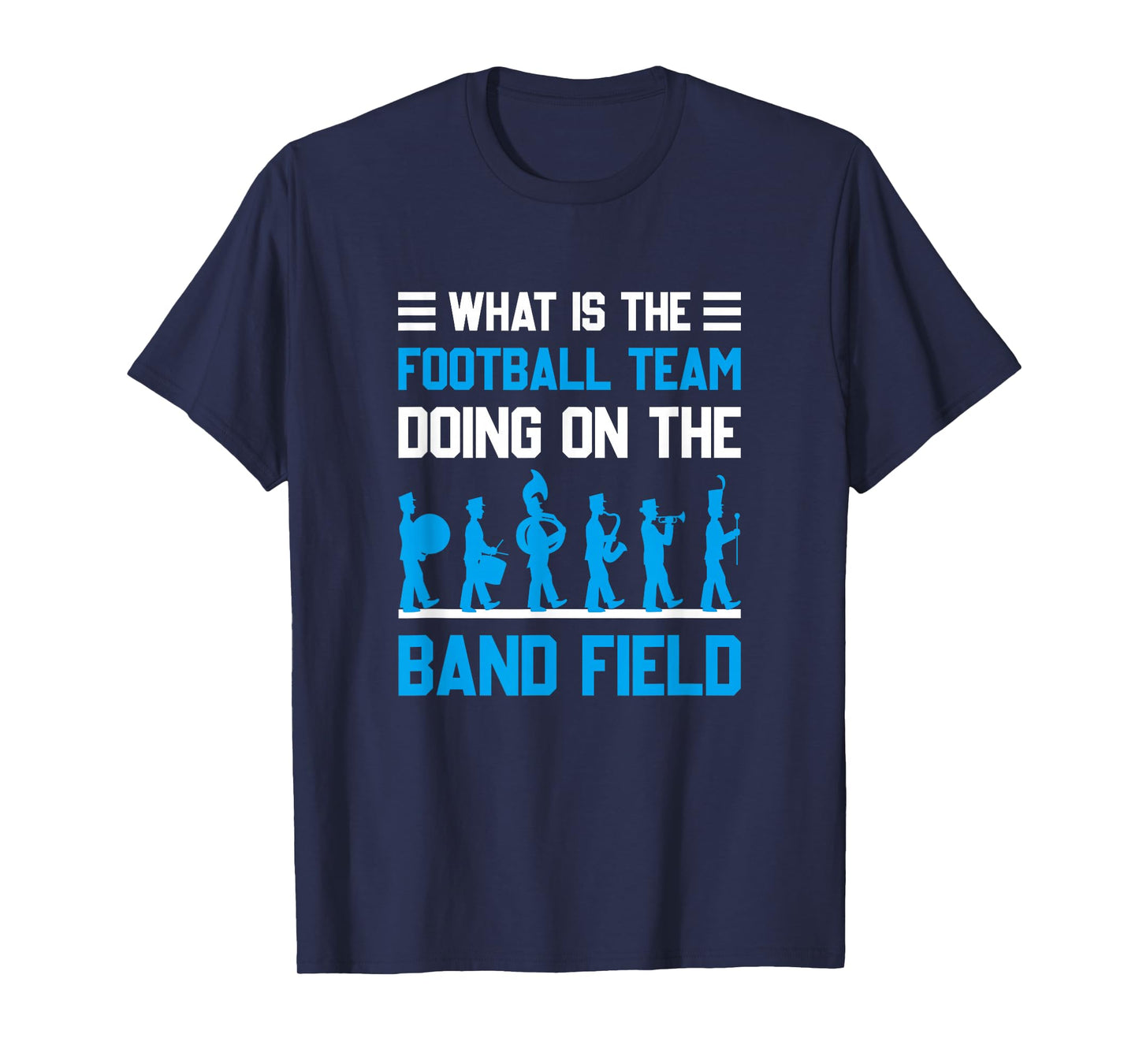 What Is The Football Team Doing On The Marching Band Field T-Shirt