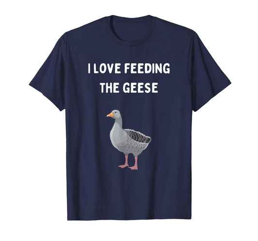 Cute I Love Feeding The Geese Men Women Children T-Shirt