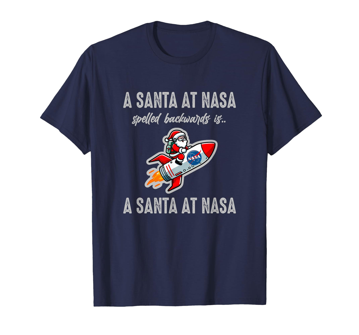A Santa at NASA Spelled Backwards Palindrome Christmas Funny T-Shirt