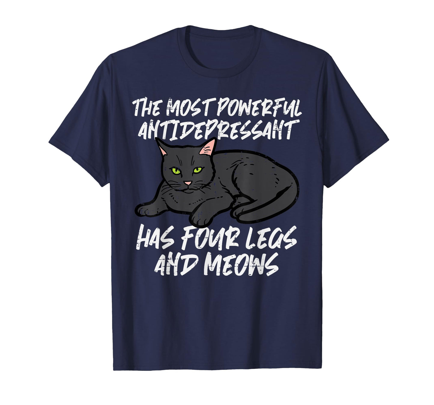 Cat Most Powerful Antidepressant Kitten Pet Owner Women Men T-Shirt