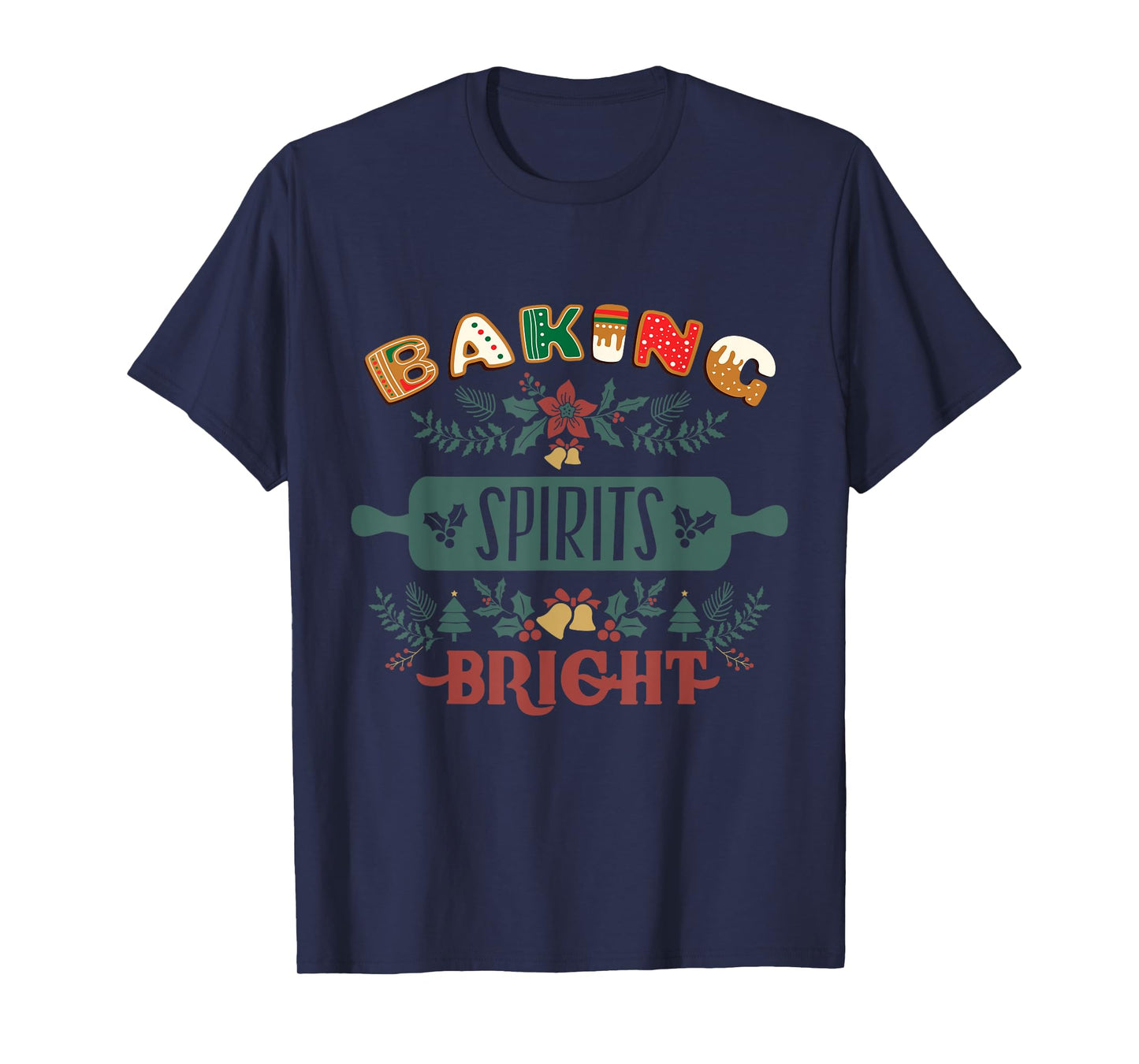 Baking Spirits Bright Holiday Christmas Cookie Baking T-Shirt