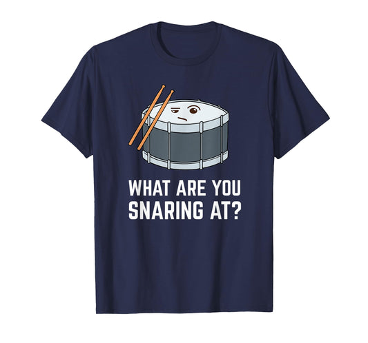 What Are You Snaring At Drummer Funny Tshirt T-Shirt