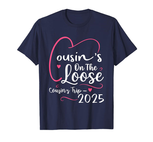 Cousins On The Loose Cousins Trip 2025 Vacation Lovers T-Shirt