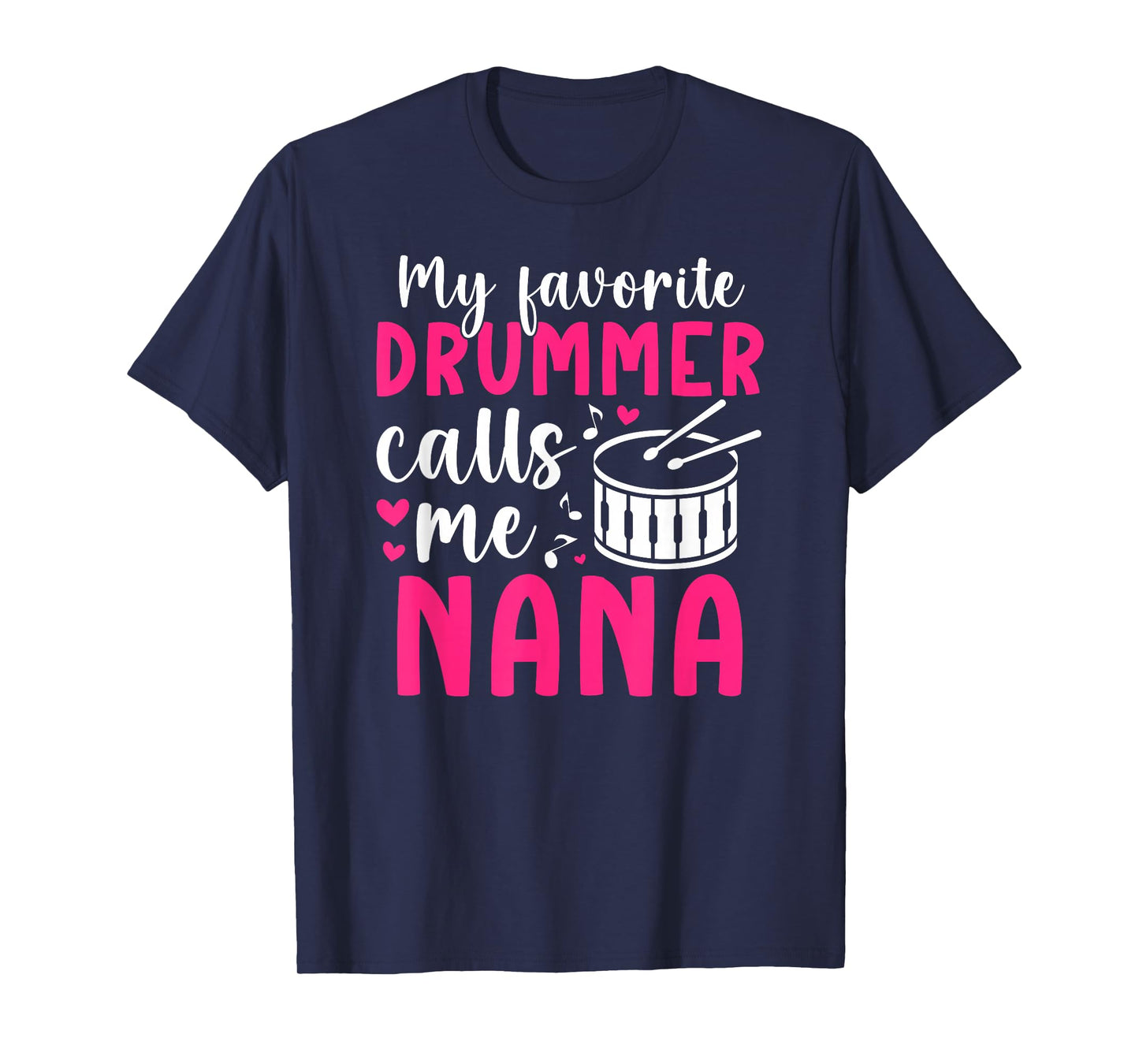 My Favorite Drummer Calls Me Nana Drumline Nana Grandma T-Shirt