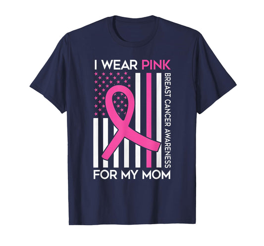 I Wear Pink for My Mom Breast Cancer Awareness American Flag T-Shirt