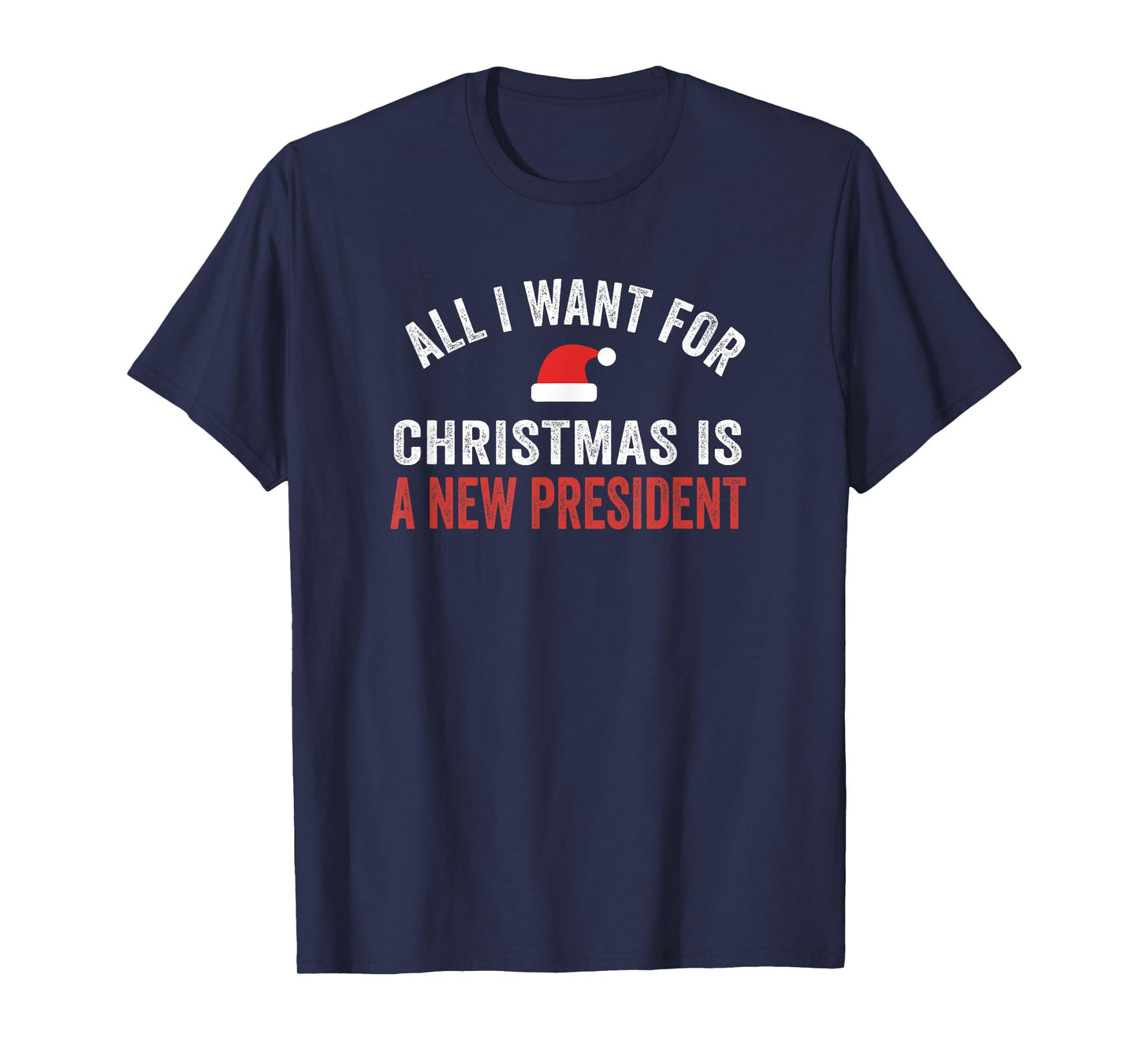 Funny Political All I Want for Christmas Anti-Trump T-shirt T-Shirt