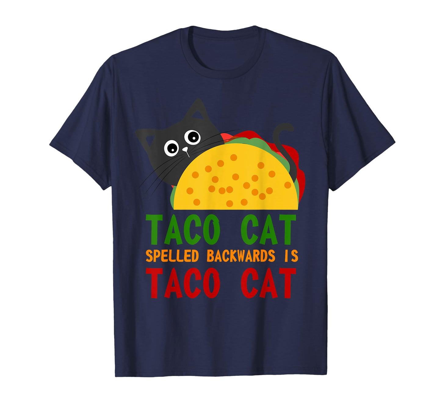 Best Taco Cat Spelled Backwards Is TacoCat Novelty Tshirt Men Women Girls Kids T-Shirt