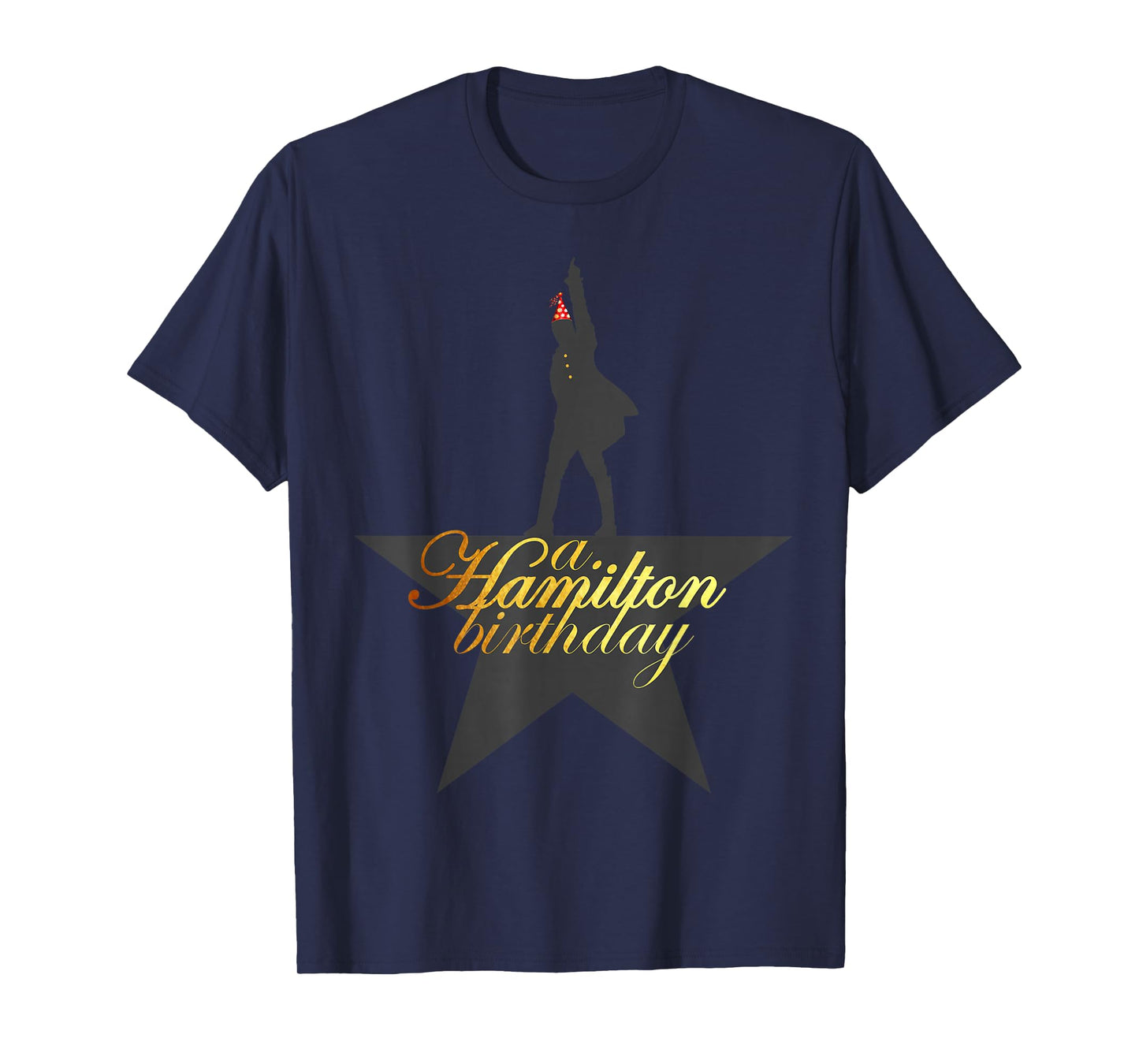 A. Hamilton Birthday, A. HAM Musical Humor, A. HAM B-Day T-Shirt