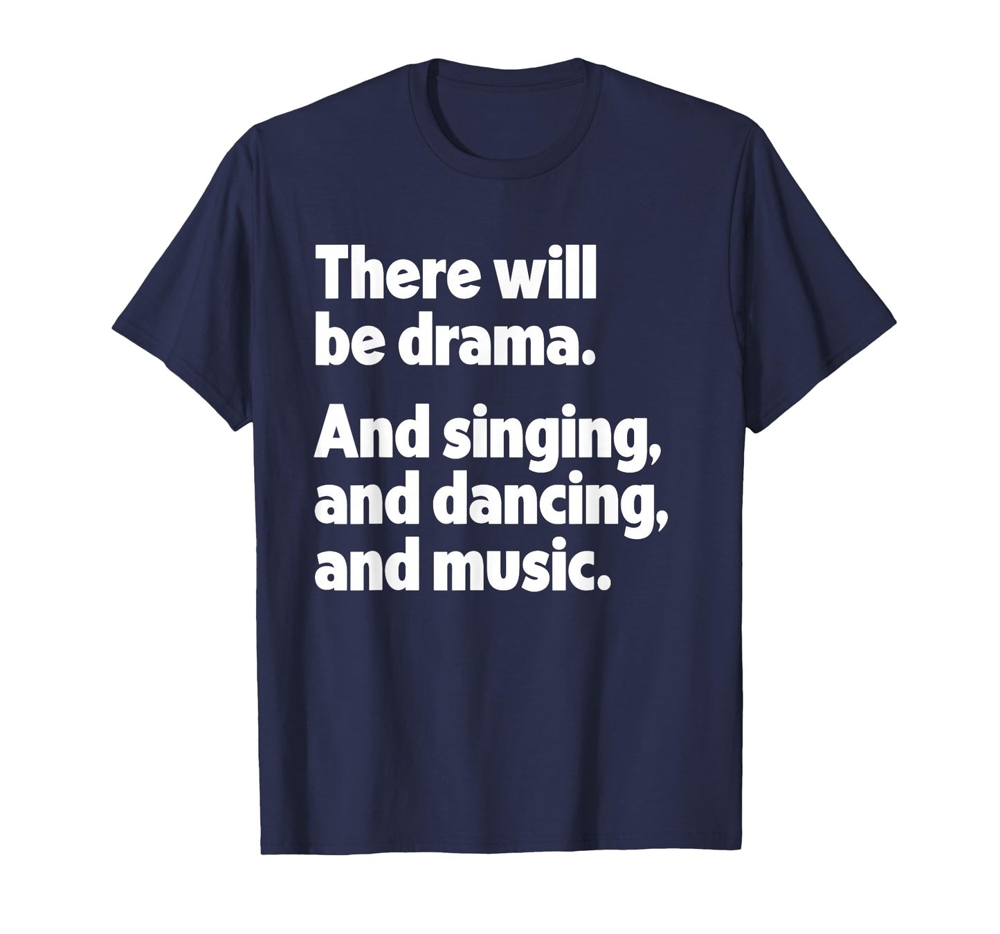 There Will Be Drama Funny Theatre Musical Acting Actor T-Shirt