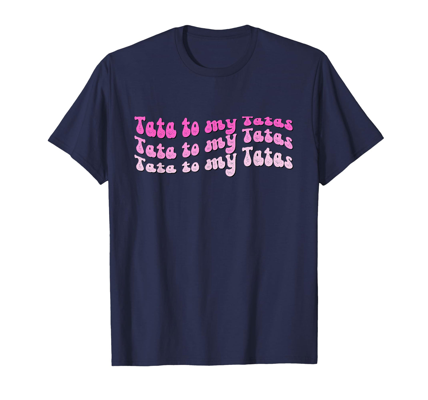 Tata to my Tatas T-Shirt