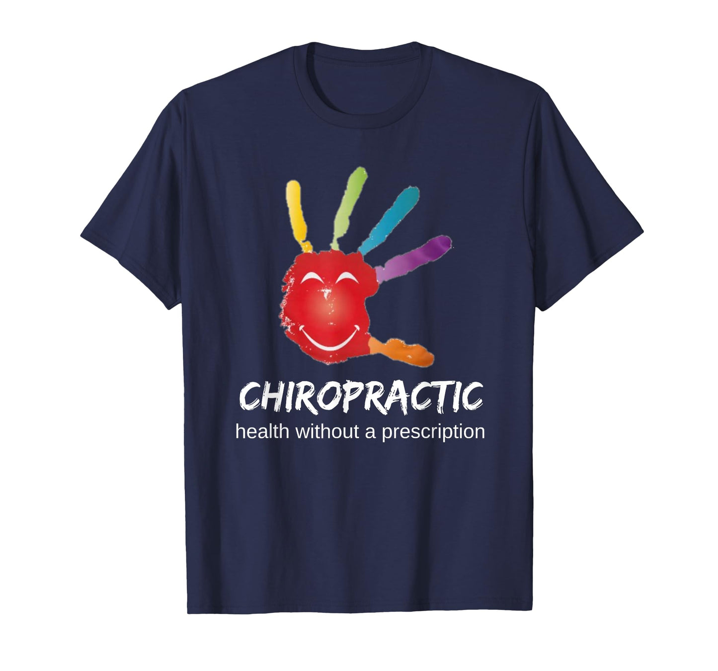 Chiropractic Health Without A Prescription Hand Medicine T-Shirt