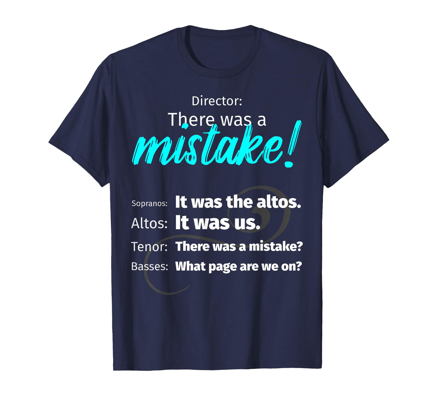 Choir Singing Music T-Shirt There was a Mistake! T-Shirt