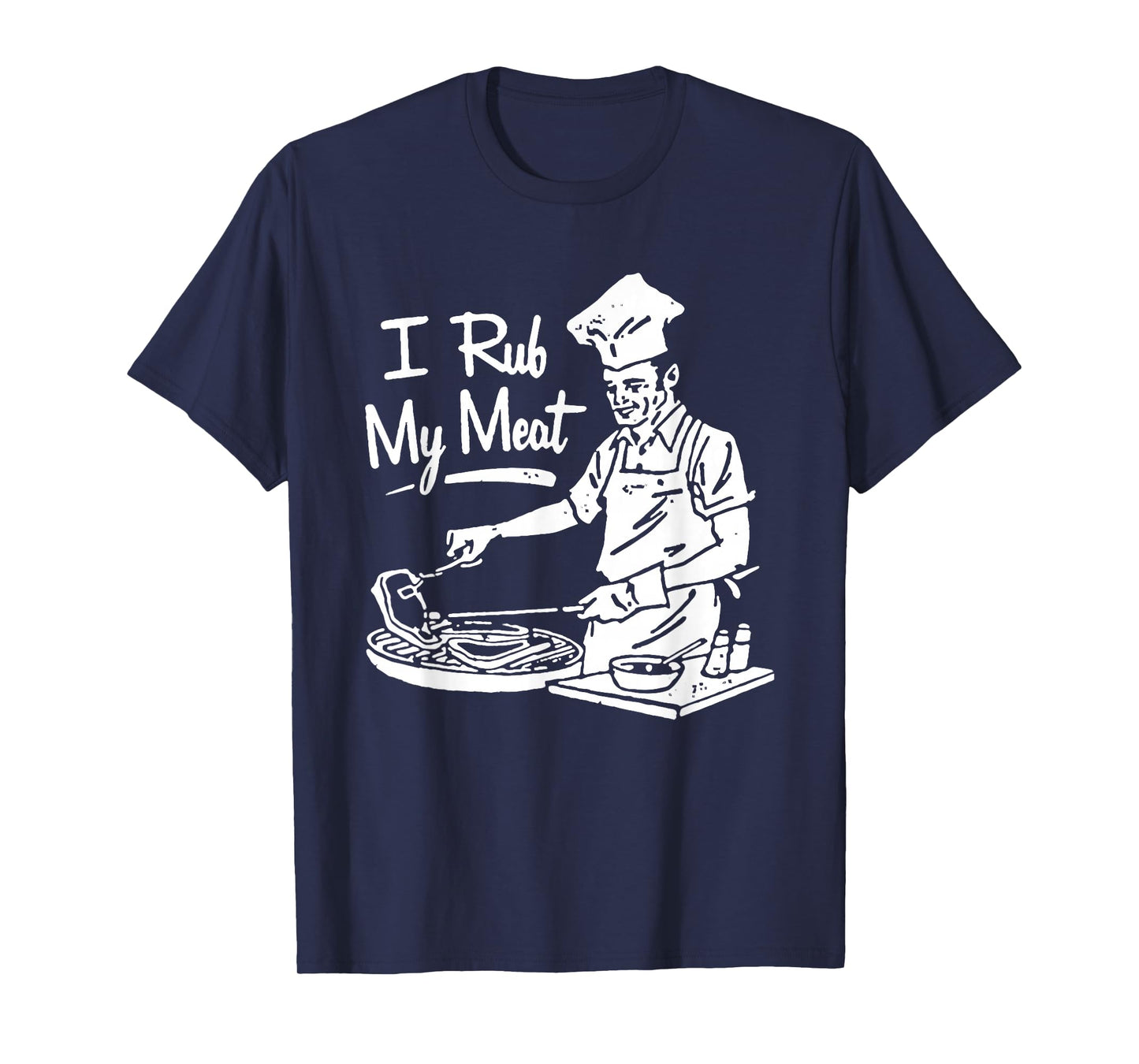 Chef I Rub My Meat T-Shirt