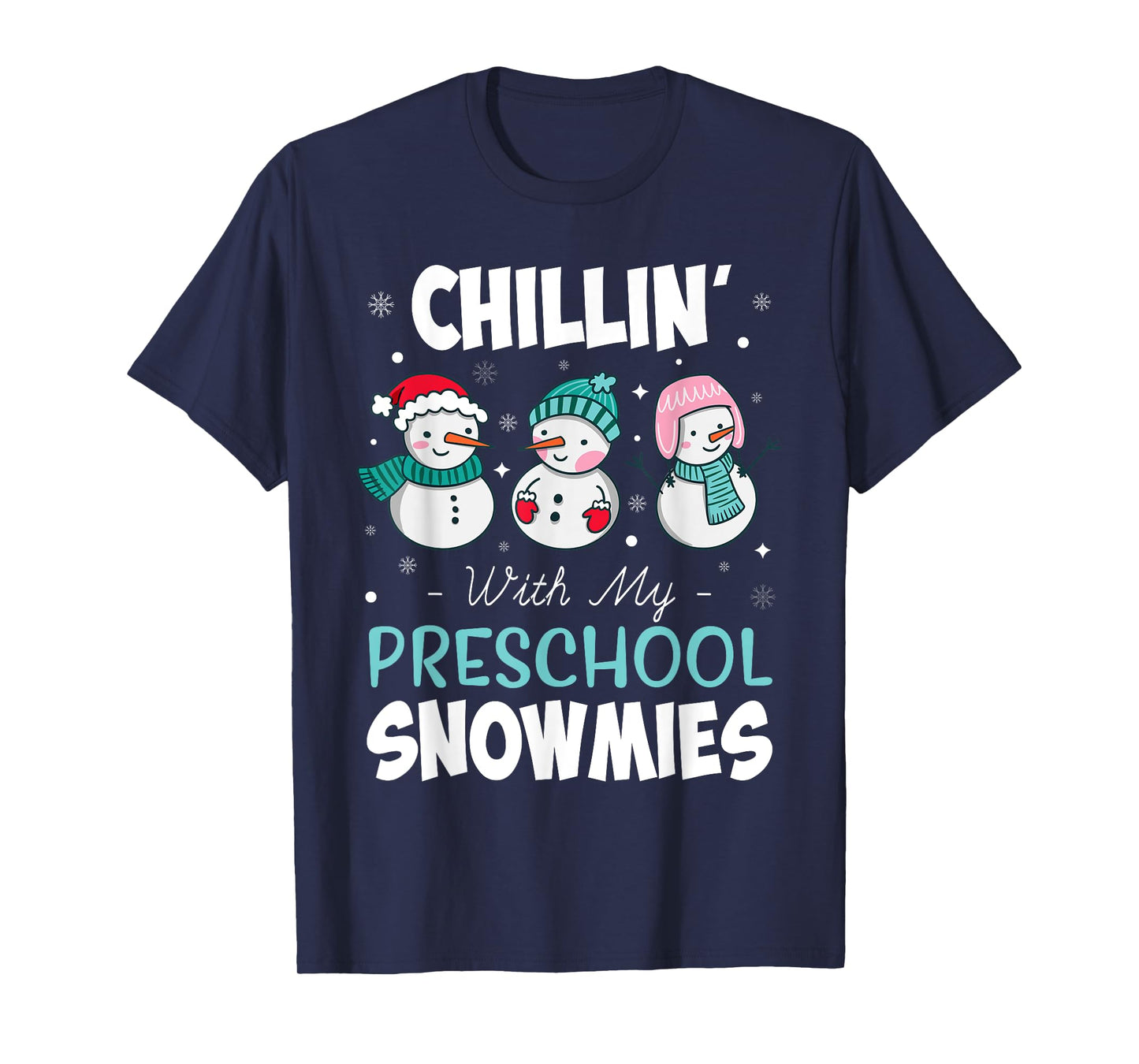 Chillin' With My Preschool Snowmies Teacher Christmas Gift Men Women Kids T-Shirt