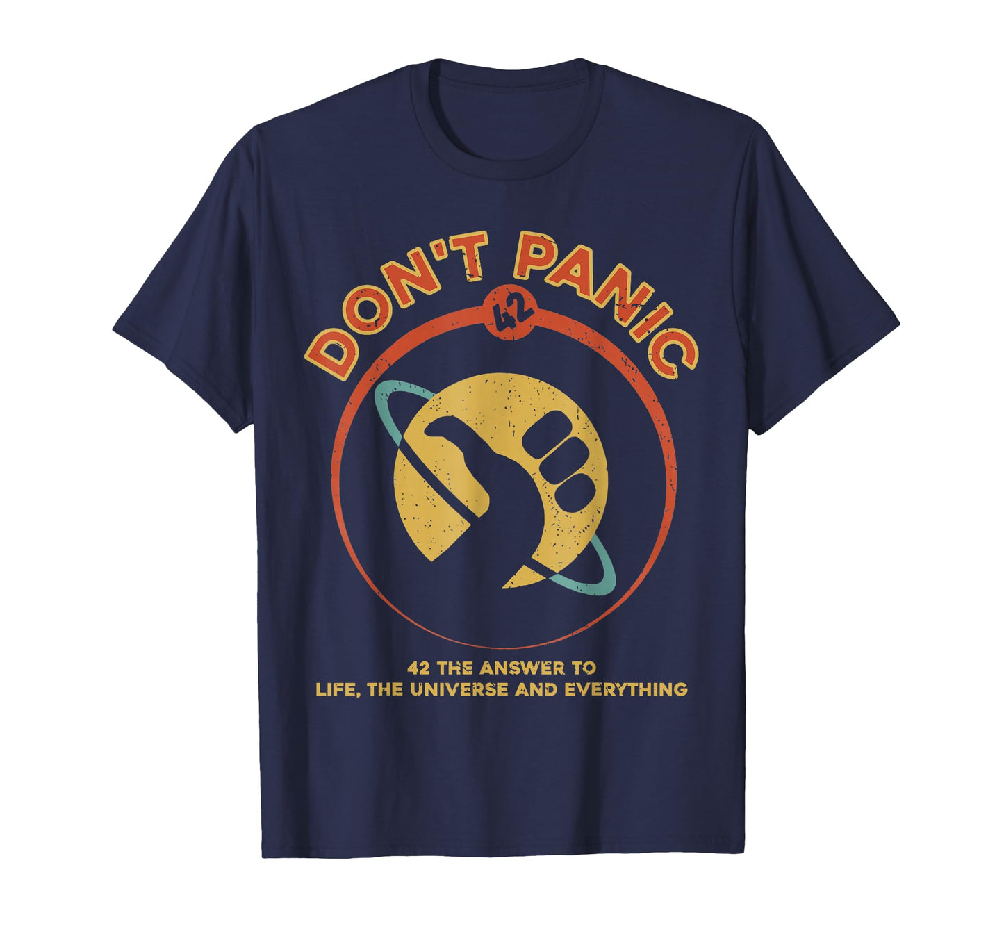 42 Answer to Life The Universe and Everything Don't Panic T-Shirt