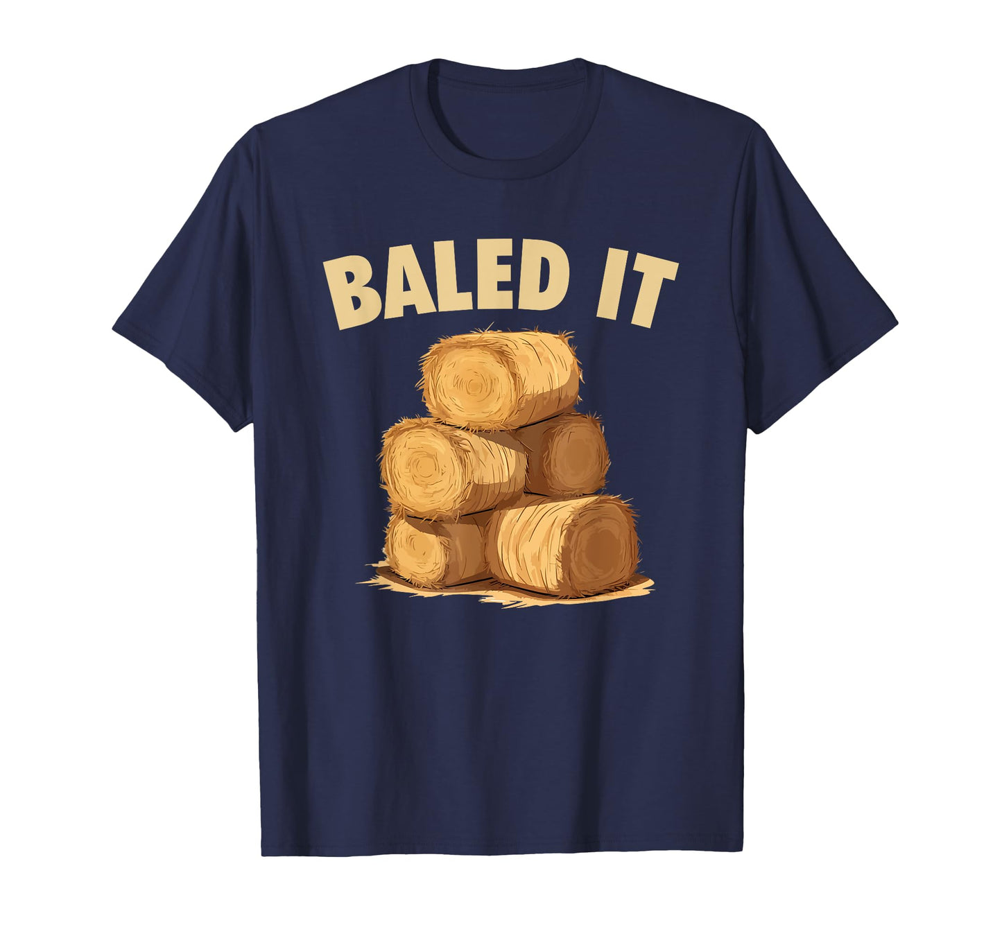 Baled It Funny Farmer Hay Baling Bale Joke T-Shirt