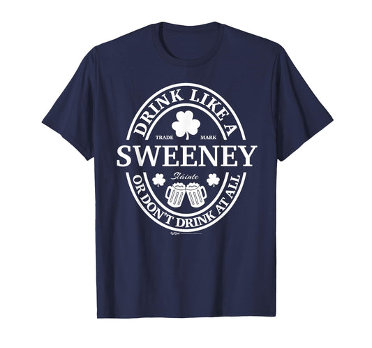 Drink Like A Sweeney Shamrock St Patricks Day T-Shirt