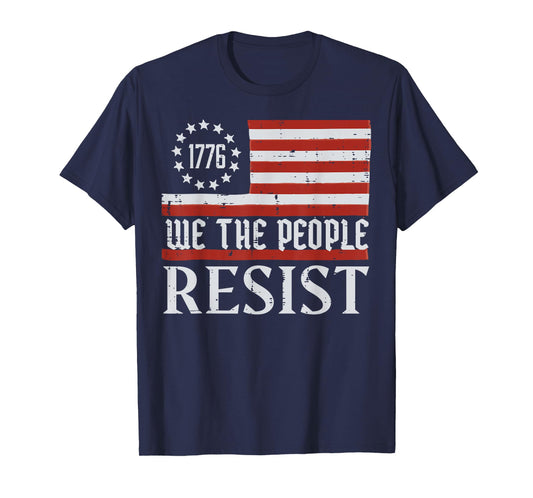 We The People Resist US Flag 1776 Protest Men Women Kids T-Shirt