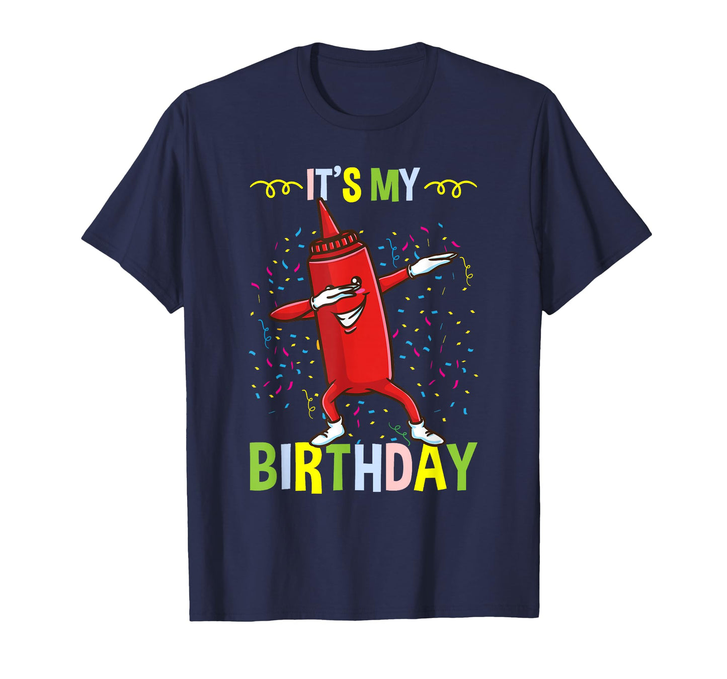 Its My Birthday Ketchup T-Shirt
