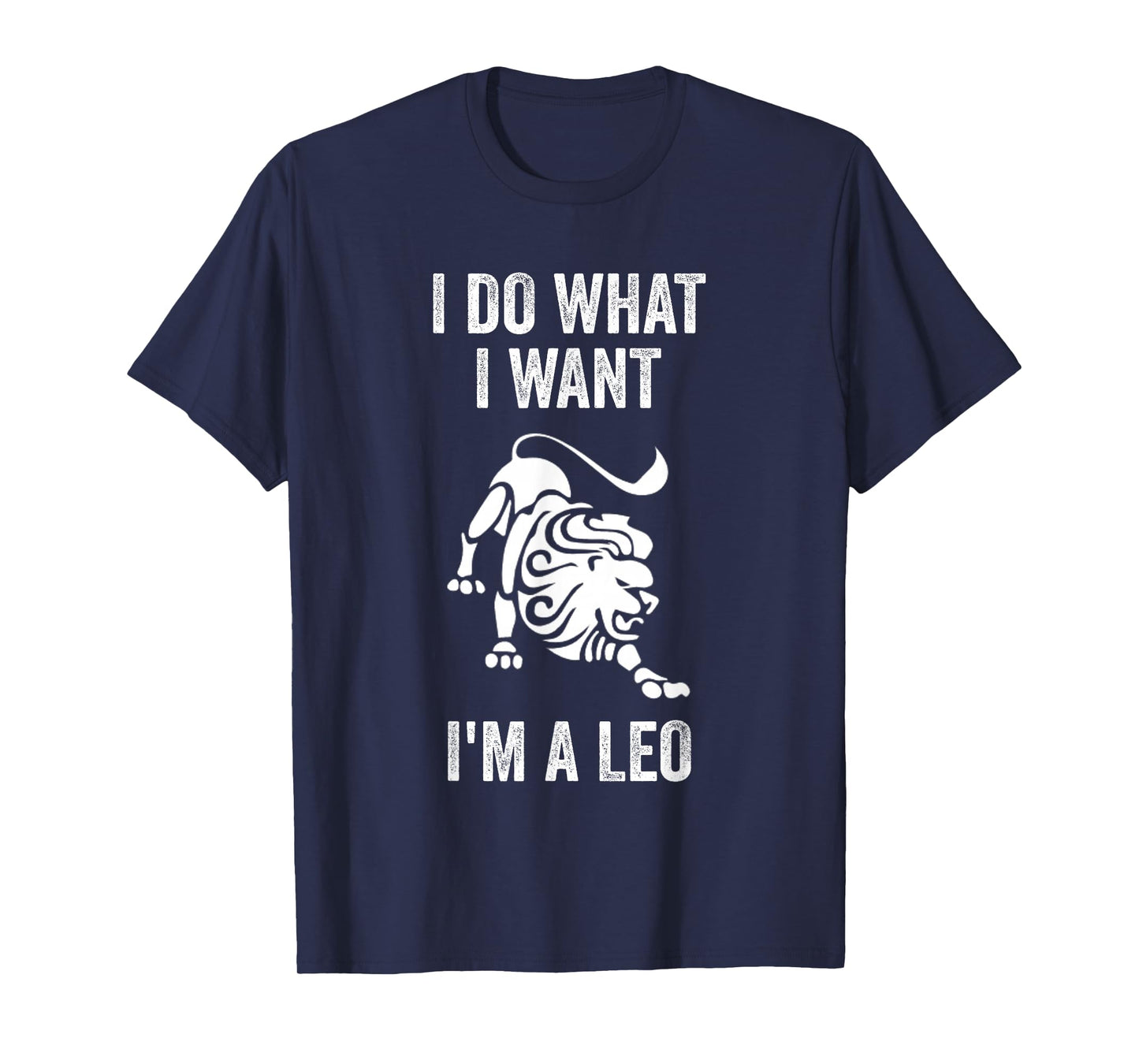 I Do What I Want I'm a Leo Funny Zodiac Horoscope T-Shirt