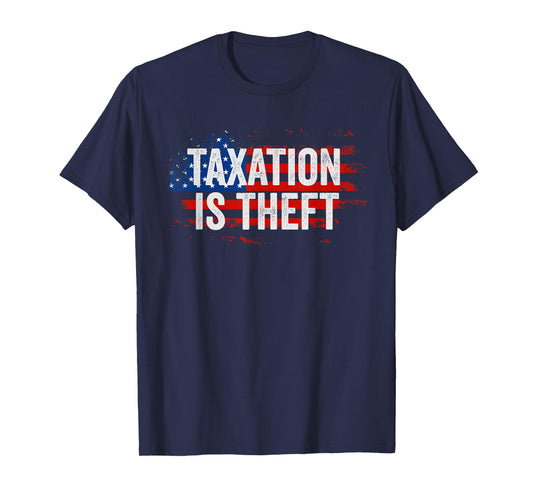 Libertarian Gift American Flag Taxation Is Theft T-Shirt