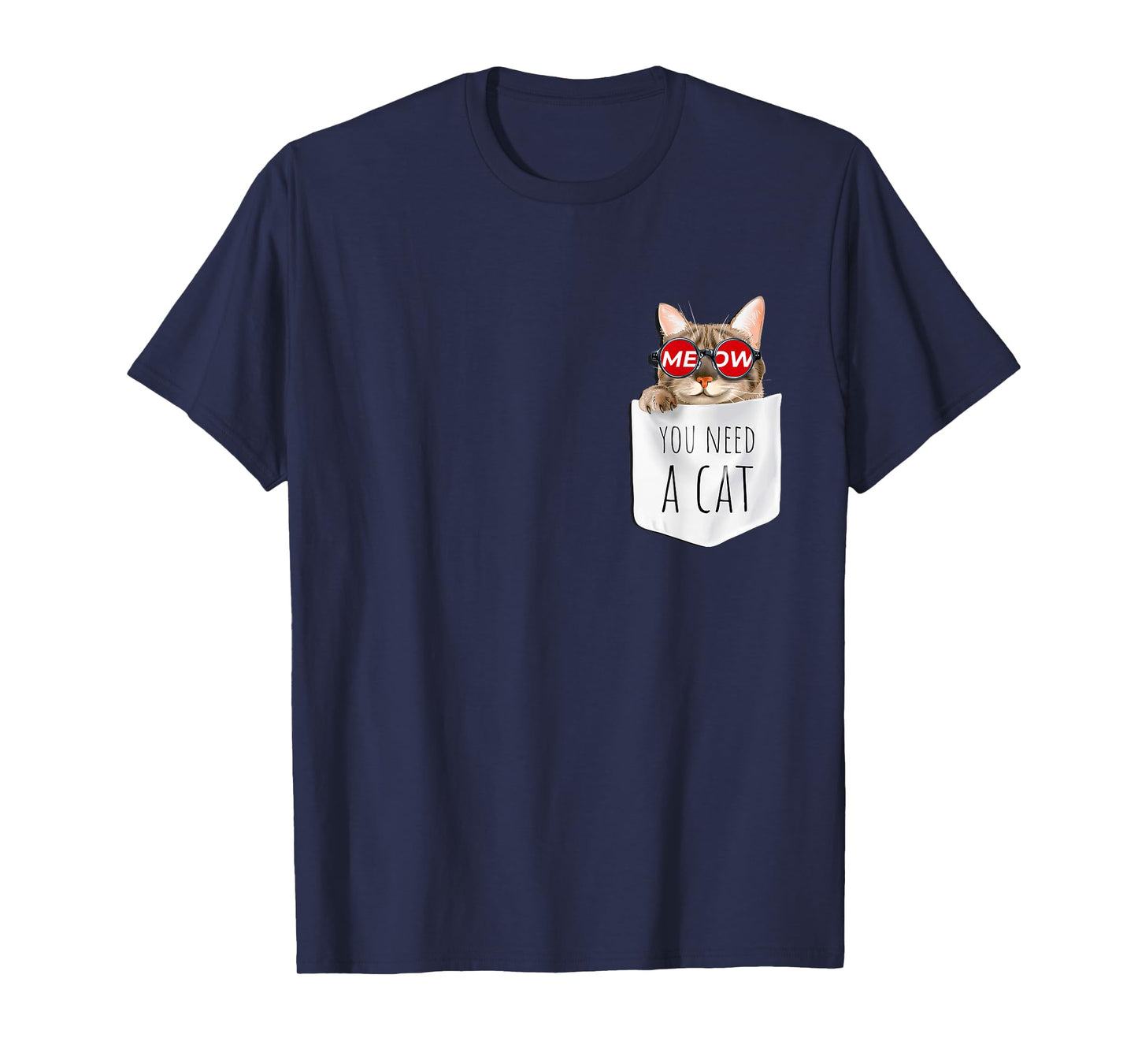Cool Men's Women's Kids You Need A Cat Funny Meow Meow Cats T-Shirt