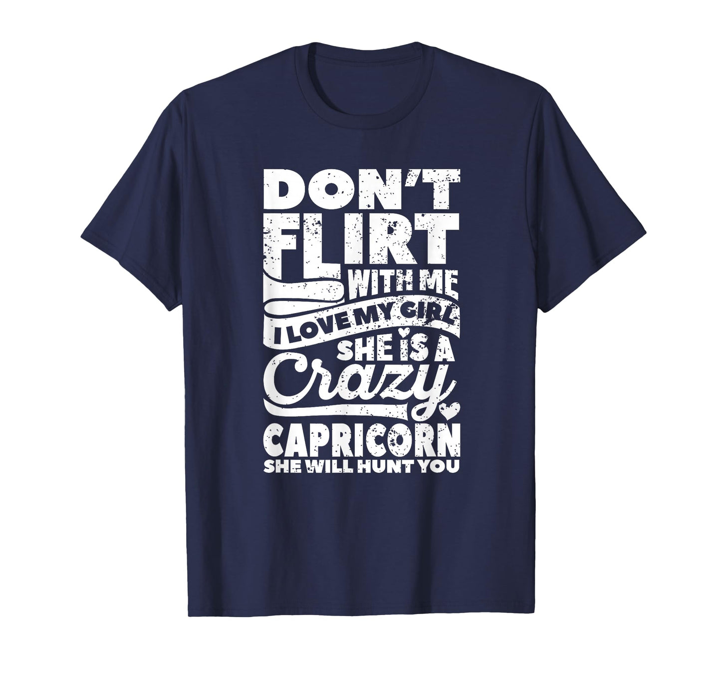 Dont Flirt With Me Capricorn Zodiac Couples Star Sign Lovers T-Shirt