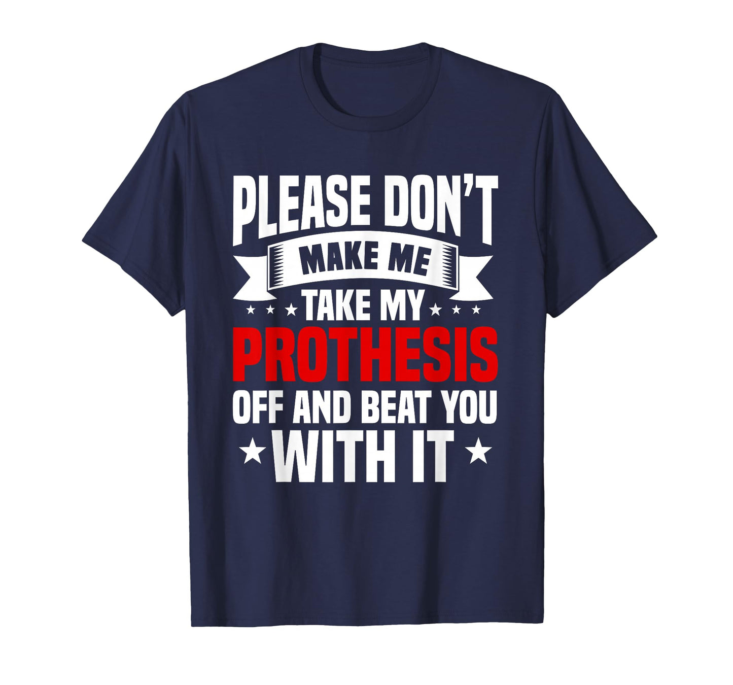 Amputation Prothesis Amputate Surgery Amputee Survivor T-Shirt