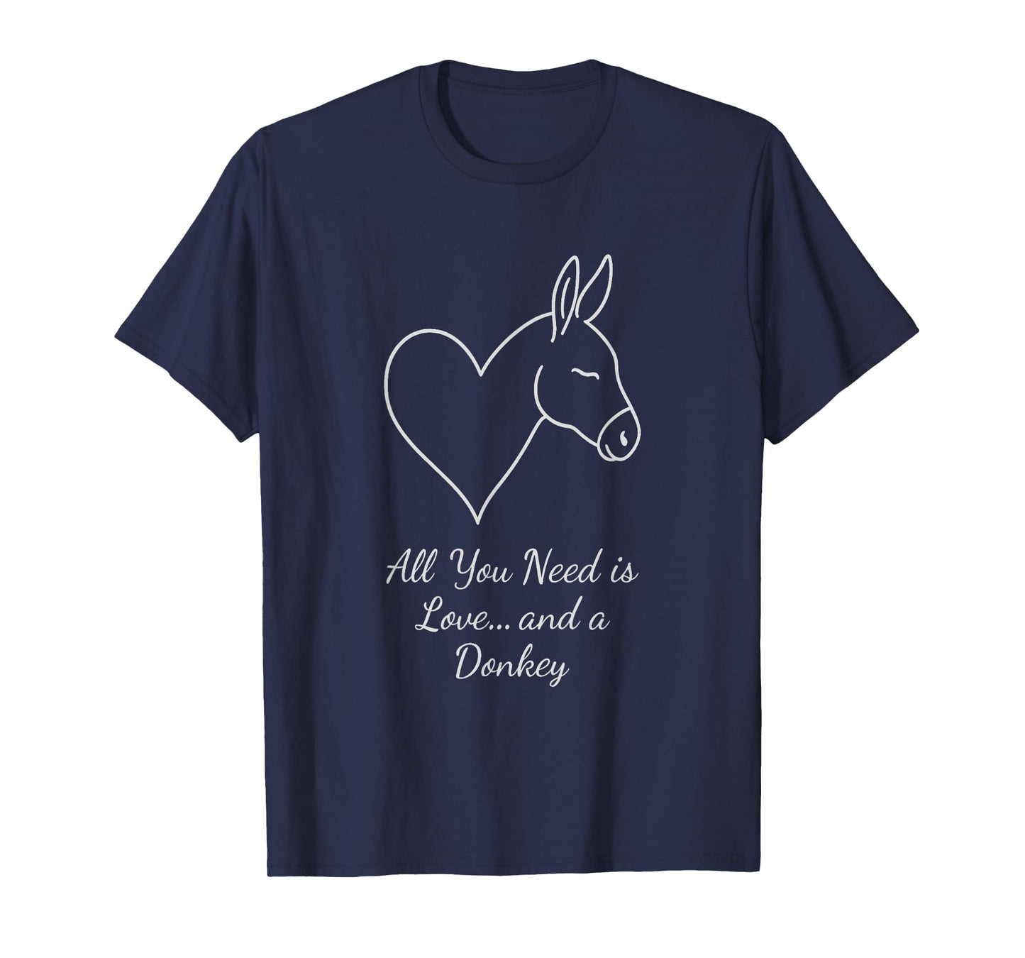 All You Need is Love and A Donkey Funny Cute Farmer Animal T-Shirt