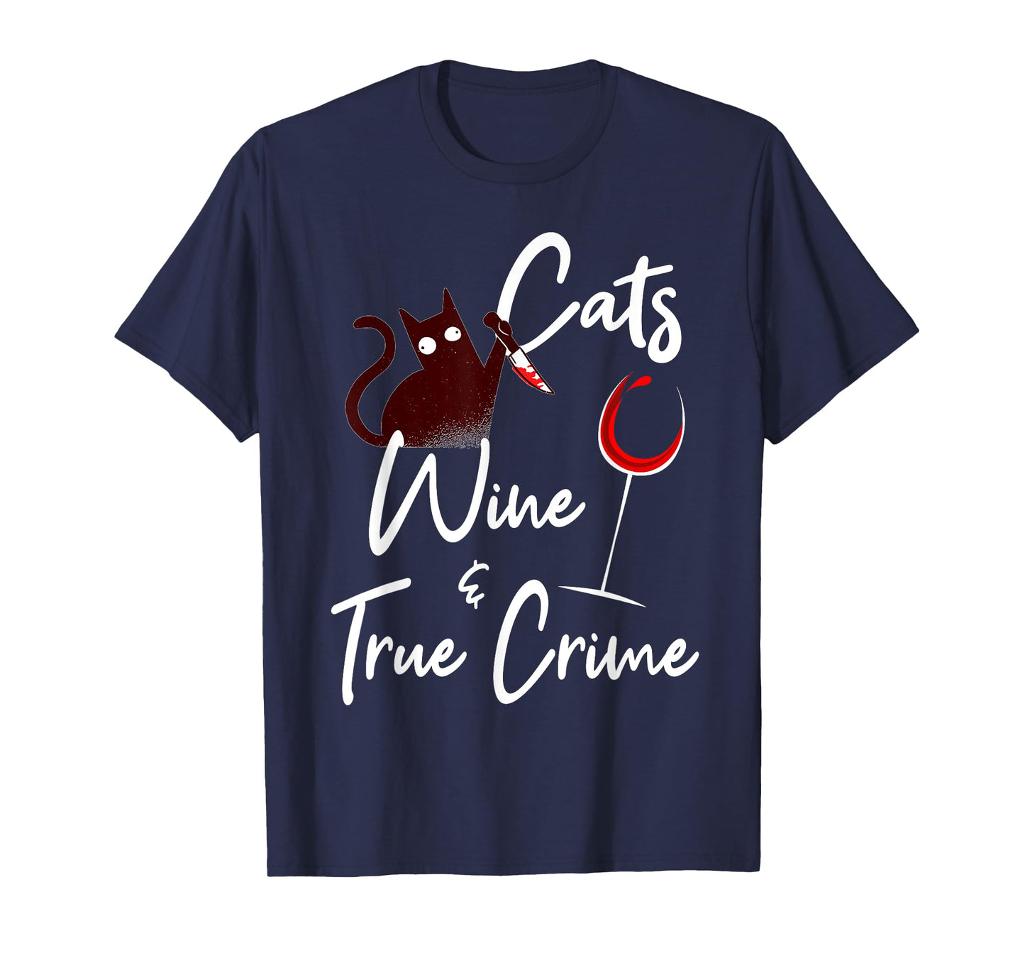 True Crime Shirt Cat Lover Wine True Crime Shows Junkie Gift T-Shirt for Men Women
