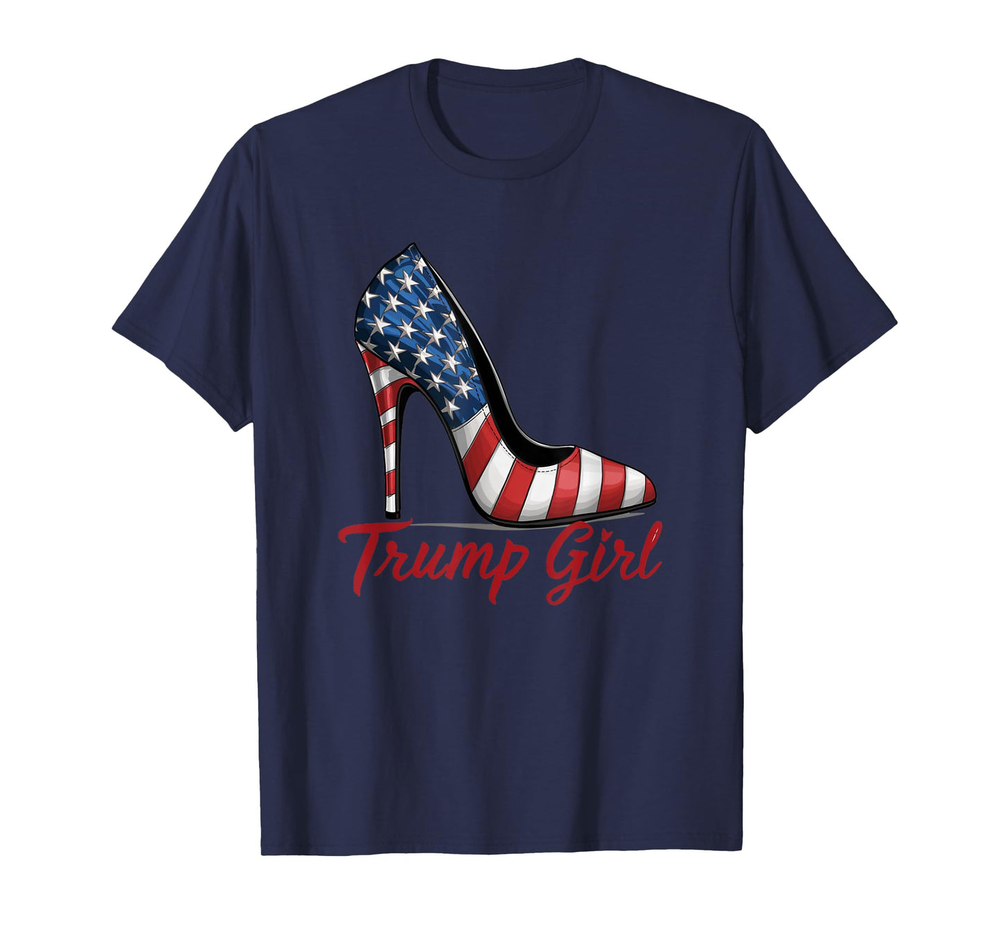 Trump Girl High Heels Stilettos American Flag Trump 2024 T-Shirt