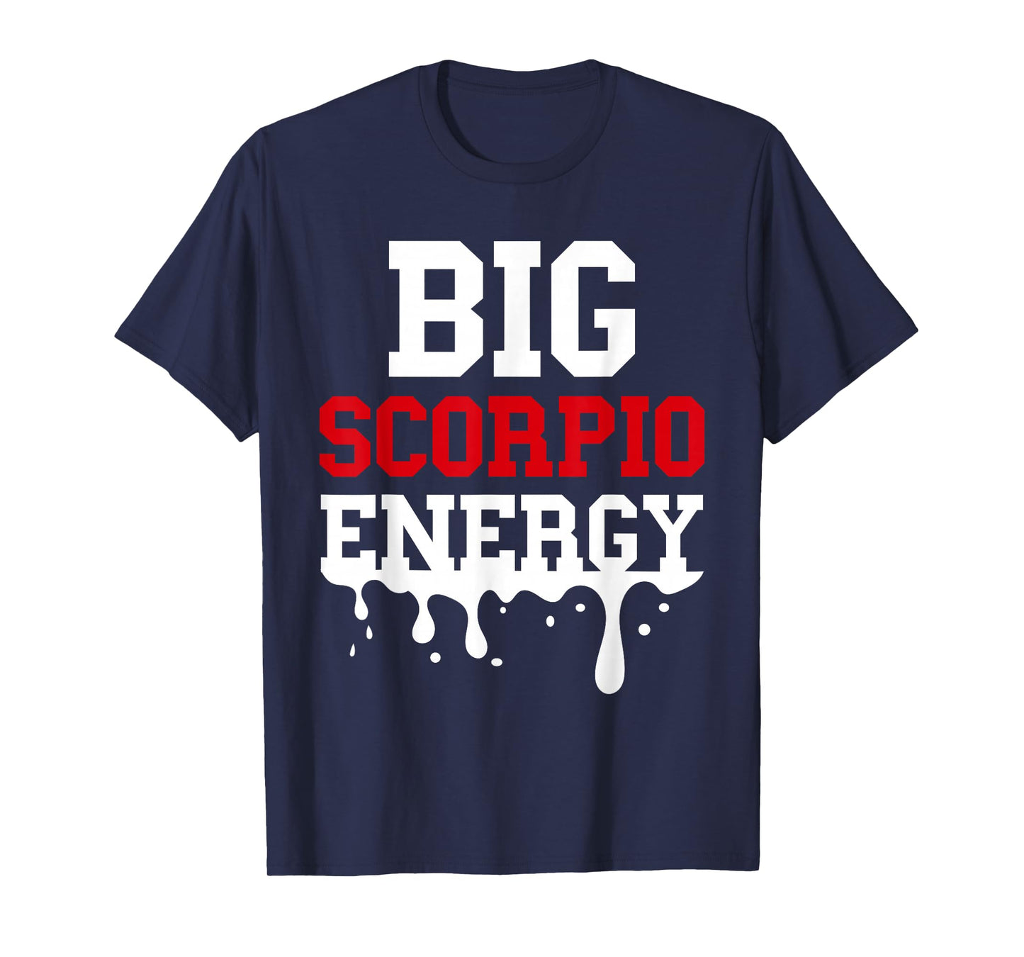 Big Scorpio Energy Vibes Zodiac Sign Season Astrology Women T-Shirt