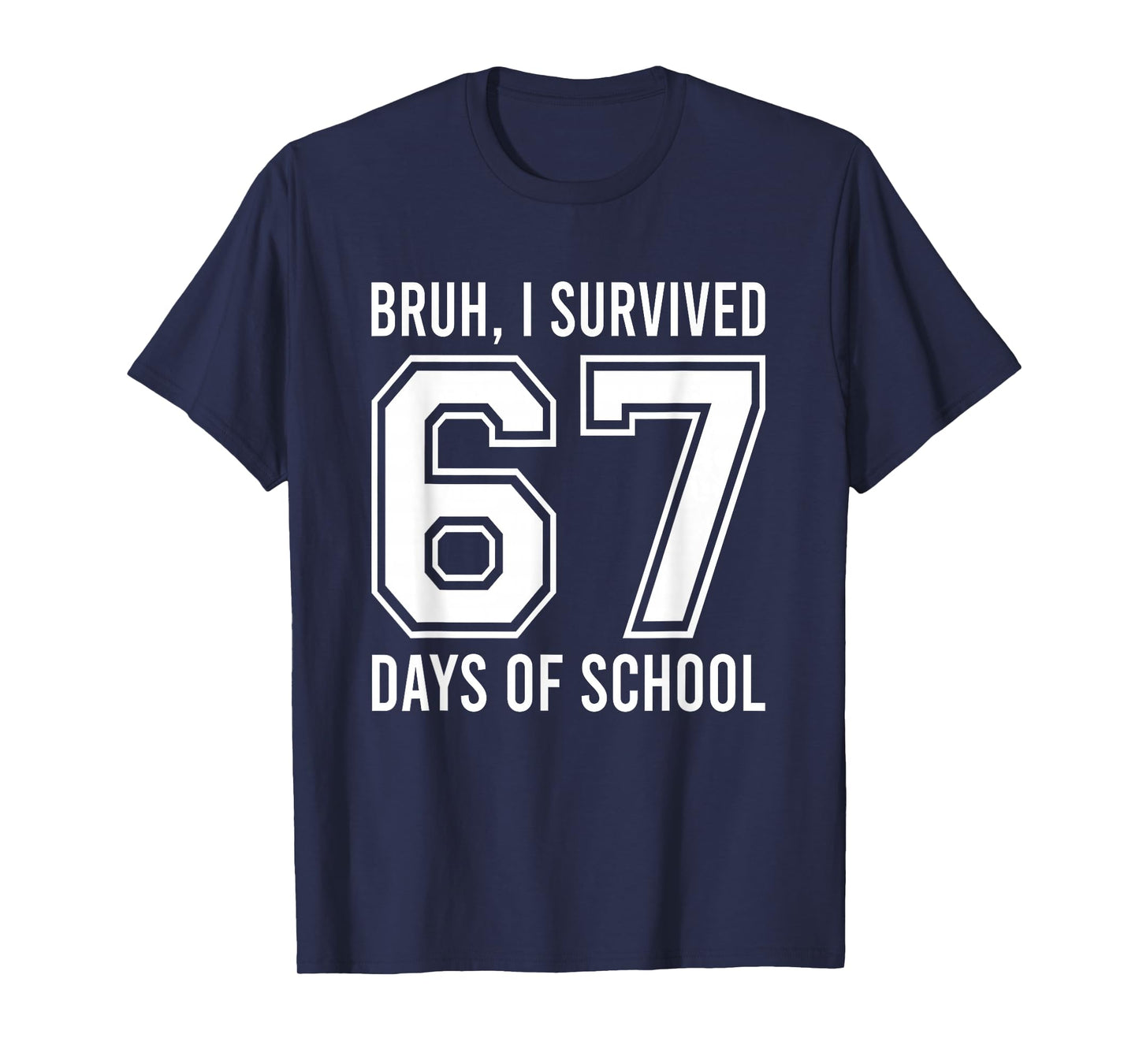 Bruh I Survived 67 Days of School Six Seven Kids Teacher T-Shirt