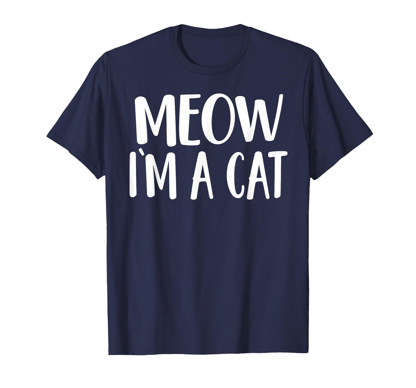 Meow I'm A Cat - Halloween Costume T-Shirt