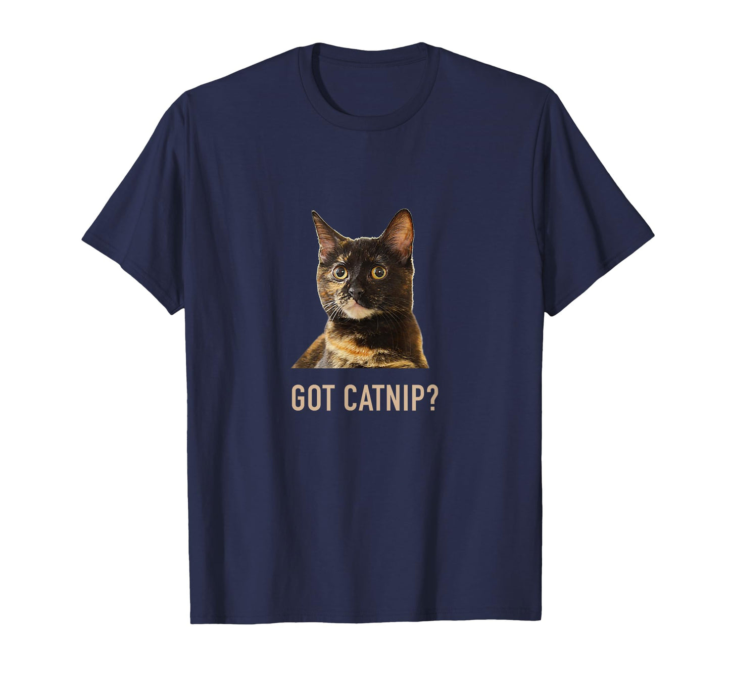 Tortie Cat GOT CATNIP? Tortoiseshell Funny Cat T-Shirt T-Shirt
