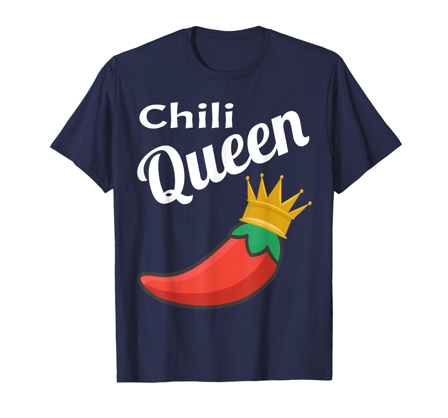 Chili Queen Funny Chili Cook Off Winner Foodie Funny Saying T-Shirt
