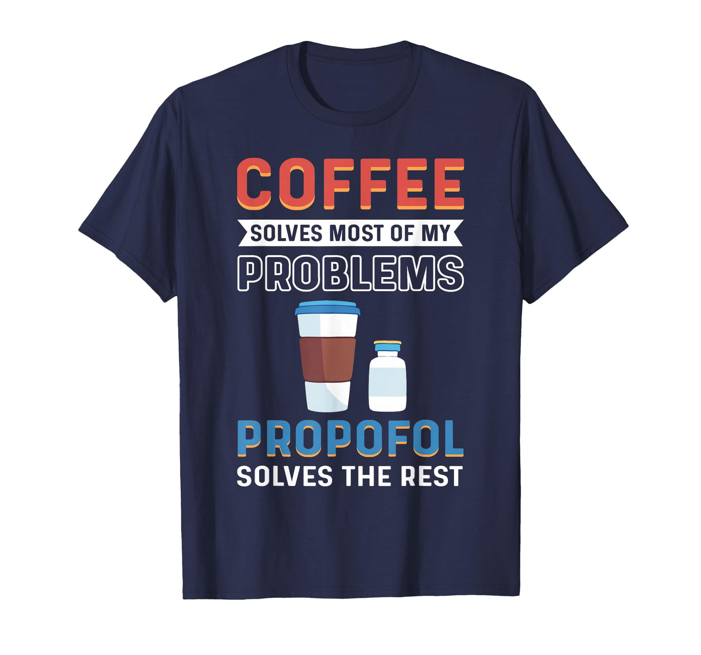 CRNA Nurse Propofol Anesthetist Anesthesia Anesthesiologist T-Shirt