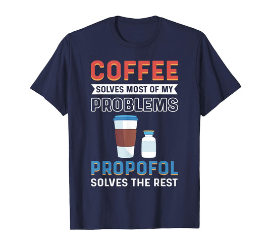 CRNA Nurse Propofol Anesthetist Anesthesia Anesthesiologist T-Shirt