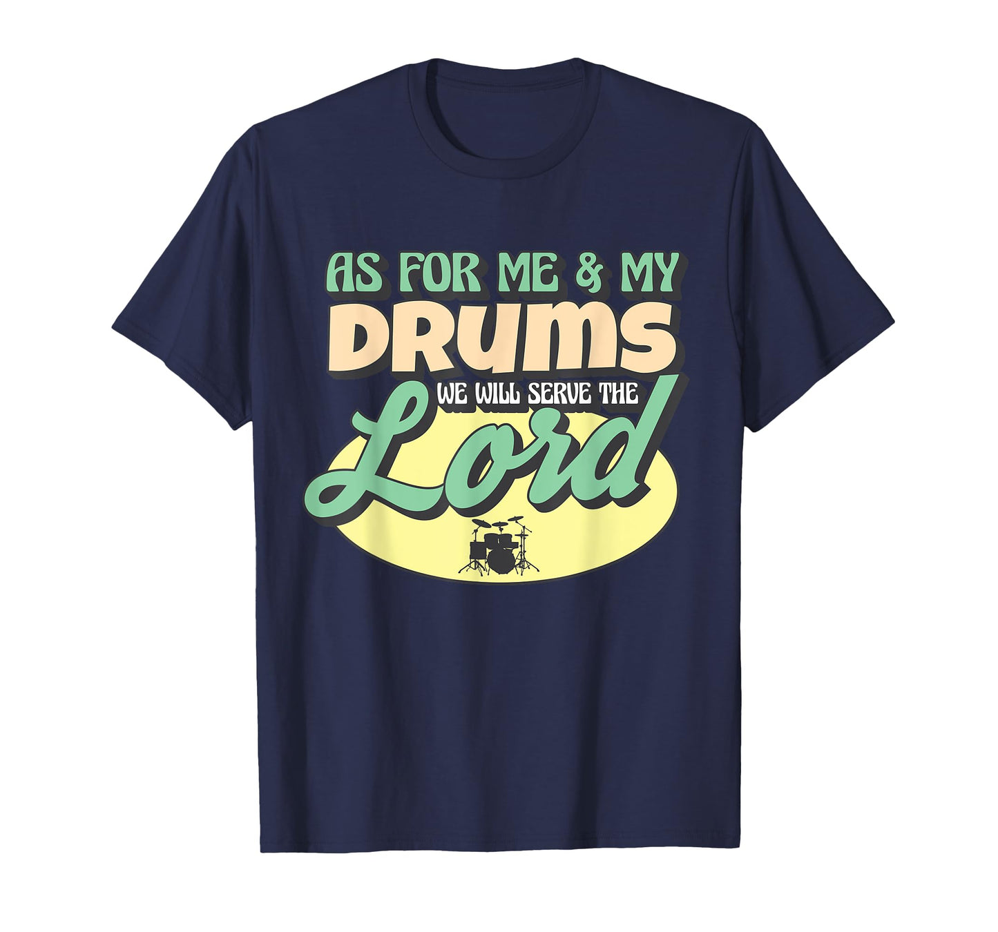 As For Me And My Drums We Will Serve The Lord Worship Band T-Shirt