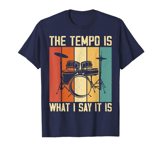 The Tempo Is What I Say It Is T-Shirt