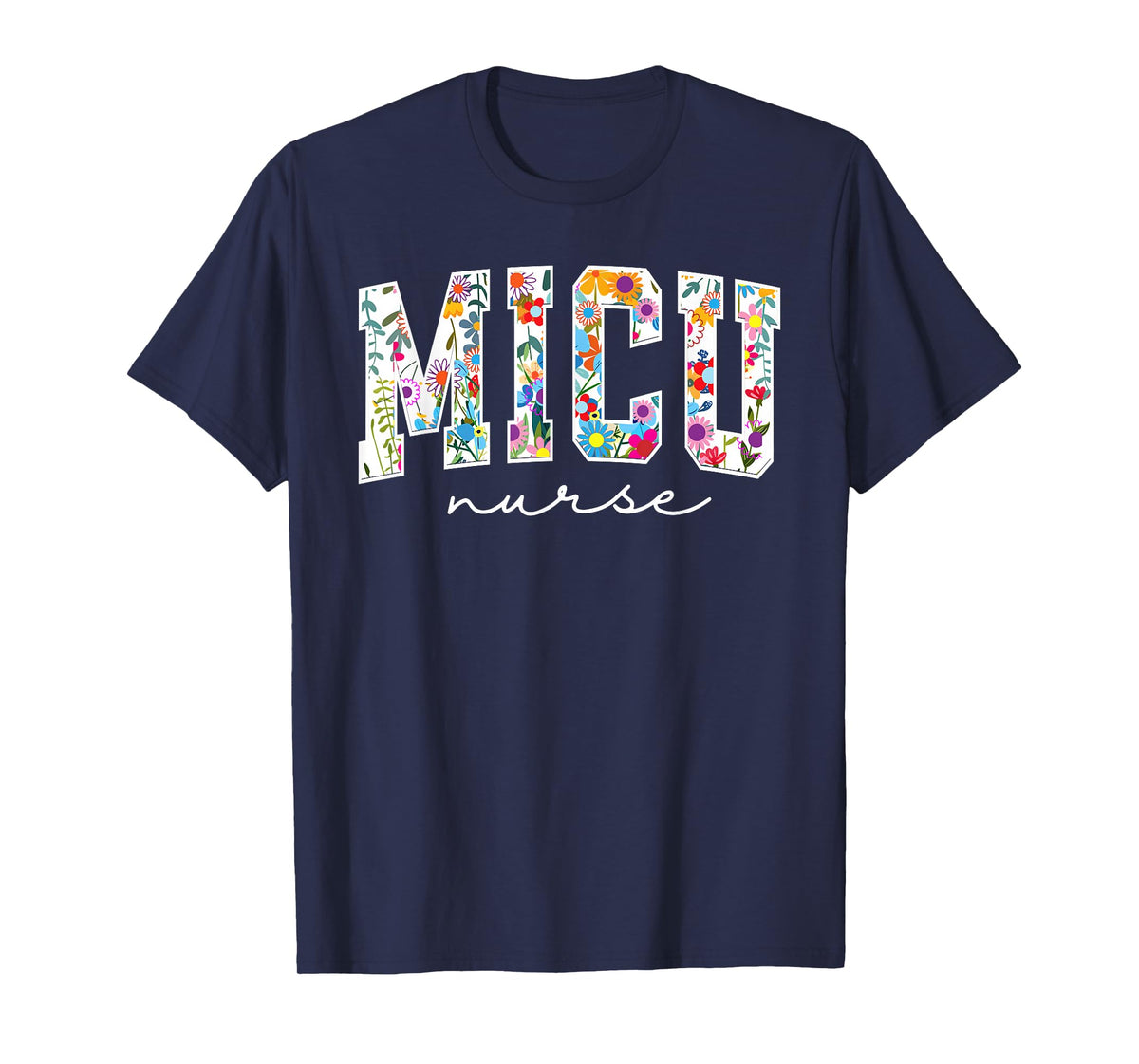 Floral MICU Nurse Floral MICU Nurse Medical Intensive Care U T-Shirt