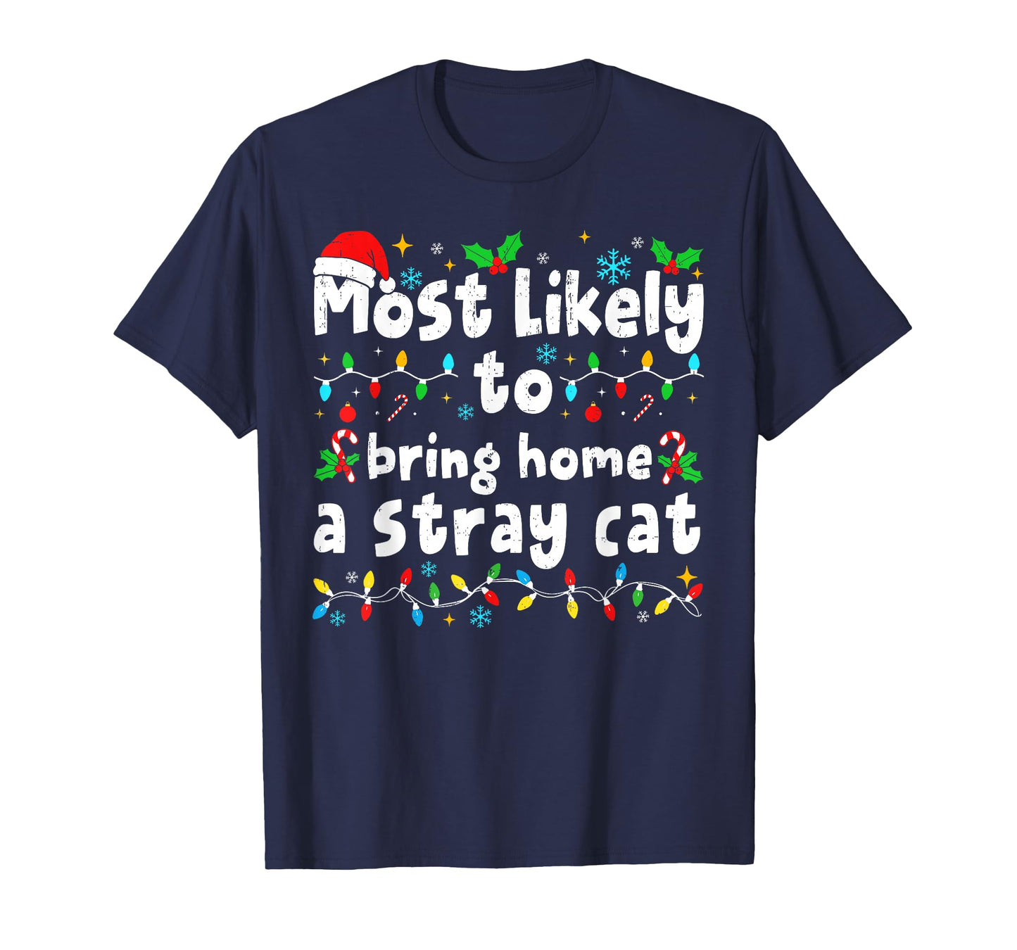 Most Likely to Bring Home A Stray Cat Matching Christmas T-Shirt