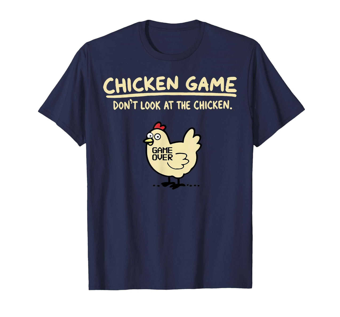 Chicken Game Dont Look At The Chicken T-Shirt