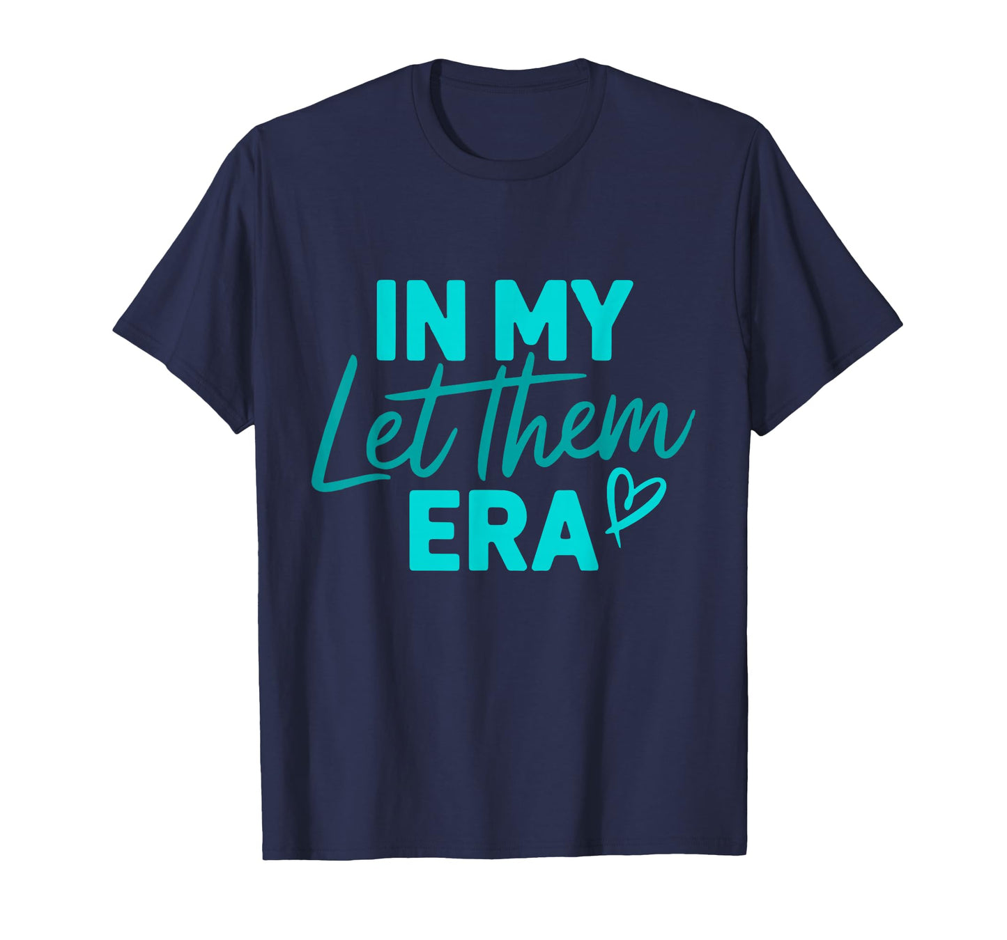 in My Let Them Era T-Shirt